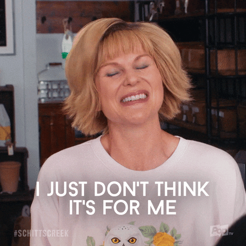 Schitt's Creek: Jocelyn says, "I just don't think it's for me."