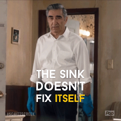 Schitt's Creek: Johnny says, "The sink doesn't fix itself"